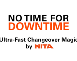 No Time For Downtime. Ultra-Fast Changeover Magic by Nita.